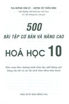 500 BÀI TẬP CƠ BẢN VÀ NÂNG CAO HÓA HỌC LỚP 10 (Biên soạn Theo chương trình GDPT mới - Dùng chung cho các bộ SGK hiện hành)